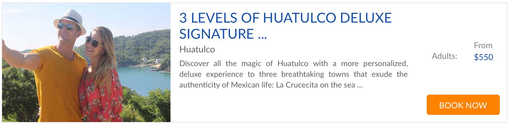 levels of Huatulco signature experience